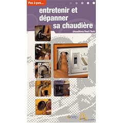 Entretenir et d�panner sa chaudi�re : Chaudi�res fioul/bois