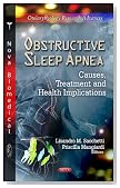 Obstructive Sleep Apnea: Causes, Treatment and Health Implications (Otolaryngology Research Advances)