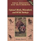 Field Dressing and Butchering Upland Birds, Waterfowl, and Wild Turkeys