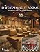 Entertainment Rooms:  Home Theaters, Bars, and Game Rooms