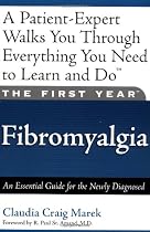 The First Year: Fibromyalgia: An Essential Guide for the Newly Diagnosed