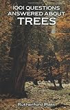 1001 Questions Answered About Trees