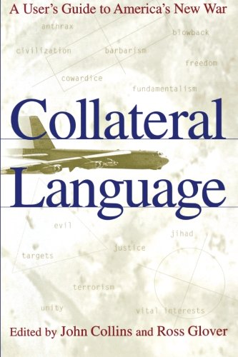 Collateral Language: A User's Guide to America's New War