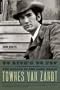 To Live's to Fly: The Ballad of the Late, Great Townes Van Zandt