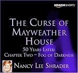 The Curse of Mayweather House 50 Years Later: Chapter Two - Fog of Darkness
