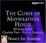 The Curse of Mayweather House 50 Years Later: Chapter Two - Fog of Darkness