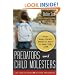 Predators and Child Molesters: What Every Parent Needs to Know to Keep Kids Safe