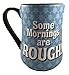 Mickey Some Mornings Are Rough Coffee Mug