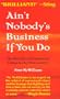 Ain't Nobody's Business If You Do: The Absurdity of Consensual Crimes in Our Free Country