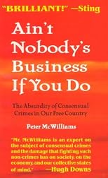 Ain't Nobody's Business if You Do: The Absurdity of Consensual Crimes in a Free Society
