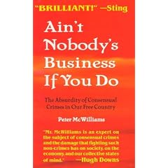 Ain't Nobody's Business If You Do: The Absurdity of Consensual Crimes in Our Free Country