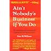 Ain't Nobody's Business if You Do: The Absurdity of Consensual Crimes in a Free Society