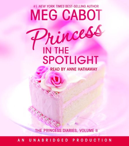 The Princess Diaries, Volume II: Princess in the Spotlight (Princess Diaries Series)