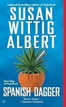 Spanish Dagger (China Bayles Mystery)