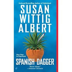 Spanish Dagger (China Bayles Mystery)