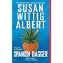 Spanish Dagger (China Bayles Mystery)