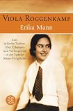 Erika Mann - Eine j&uuml;dische Tochter: &Uuml;ber Erlesenes und Verleugnetes in der Familie Mann-Pringsheim - Viola Roggenkamp