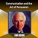 Communication and the Art of Persuasion