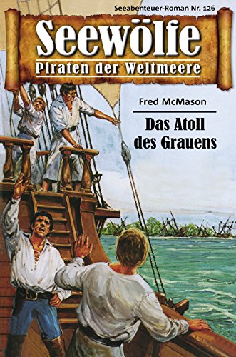 Seewölfe - Piraten der Weltmeere 126: Das Atoll des Grauens (German Edition)