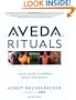 Aveda Rituals : A Daily Guide to Natural Health and Beauty