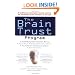 The Brain Trust Program: A Scientifically Based Three-Part Plan to Improve Memory, Elevate Mood, EnhanceAttention, Alleviate Migraine and Menopausal Symptoms, and Boost Mental Energy
