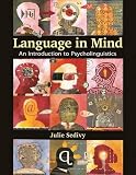Language in mind : an introduction to psycholinguistics