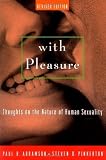 With Pleasure: Thoughts on the Nature of Human Sexuality