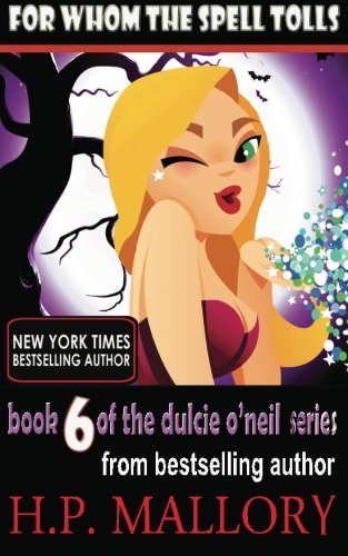 For Whom The Spell Tolls: The Dulcie O'Neil Series