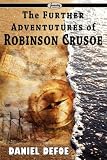 The Further Adventures of Robinson Crusoe (Large Print Edition)