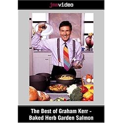 The Best of Graham Kerr - Baked Herb Garden Salmon
