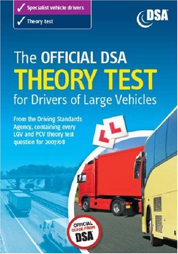 The Official DSA Theory Test for Drivers of Large Vehicles 2007 Edition (Driving Skills)