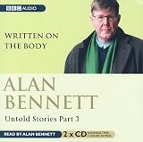 Alan Bennett, Untold Stories: Written on the Body Pt. 3