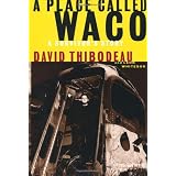 A Place Called Waco: A Survivor's Story