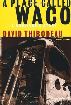 A Place Called Waco: A Survivor's Story