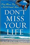 Don't Miss Your Life: Find More Joy and Fulfillment Now