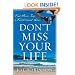 Don't Miss Your Life: Find More Joy and Fulfillment Now