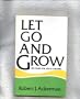 Let Go and Grow: Recovery for Adult Children of Alcoholics