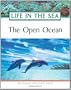 The Open Ocean (Life in the Sea)