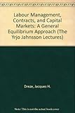Labour management, contracts and capital markets : a general equilibrium approach