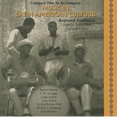 Music in Latin American Culture: Regional Traditions audio CD by John M. Schechter