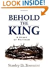 Behold the King: A Study of Matthew