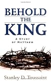 Behold the King: A Study of Matthew
