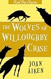 The Wolves of Willoughby Chase