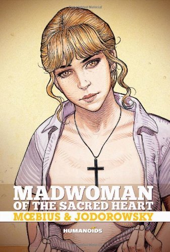 Madwoman of the Sacred Heart by Alexandro Jodorowsky (2013) Hardcover