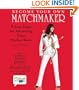 Become Your Own Matchmaker: Eight Easy Steps for Attracting Your Perfect Mate