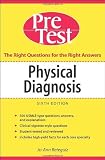 Physical Diagnosis PreTest Self Assessment and Review, Sixth Edition (PreTest Clinical Medicine)