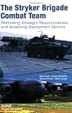 The Stryker Brigade Combat Team: Rethinking Strategic Responsiveness and Assessing Deployment Options