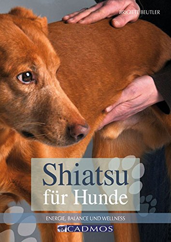 Shiatsu für Hunde: Energie, Balance und Wellness (German Edition)