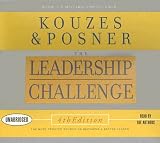 The Leadership Challenge: The Most Trusted Source on Becoming a Better Leader [LEADERSHIP CHALLENGE 4/E   10D]