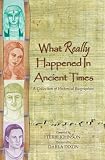 What Really Happened in Ancient Times